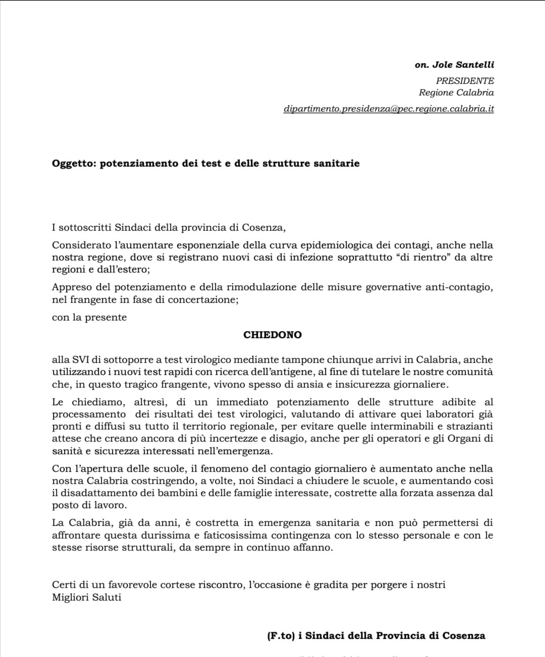 Oggi, insieme ad altri colleghi Sindaci della Provincia di Cosenza, abbiamo ritenuto opportuno scrivere alla Presidente Jole Santelli.